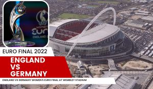 England vs Germany UEFA Women’s EURO Final 2022